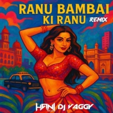 RANU BOMBAI KI RANU (Remix) - DJ HANI PROJECT X DJ VAGGY RANU BOMBAI KI RANU (Remix) - DJ HANI PROJECT X DJ VAGGY