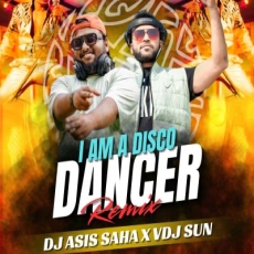 I AM A DISCO DANCER (REMIX) - DJ ASIS SAHA X VDJ SUN I AM A DISCO DANCER (REMIX) - DJ ASIS SAHA X VDJ SUN