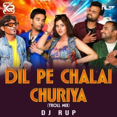 Dil Pe Chalai Churiyan (Remix) - DJ RUP Dil Pe Chalai Churiyan (Remix) - DJ RUP
