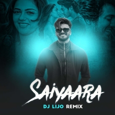 Saiyaara - DJ Lijo Remix Saiyaara - DJ Lijo Remix