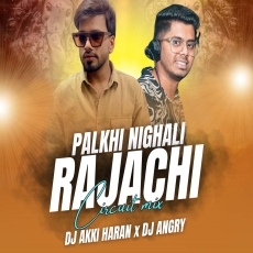 Palkhi Nighali Rajachi (Remix) - DJ Akki Haran & DJ Angry Palkhi Nighali Rajachi (Remix) - DJ Akki Haran & DJ Angry