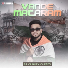 Vande Mataram (Remix) - DJ Vaibhav (V-EDIT) Vande Mataram (Remix) - DJ Vaibhav (V-EDIT)